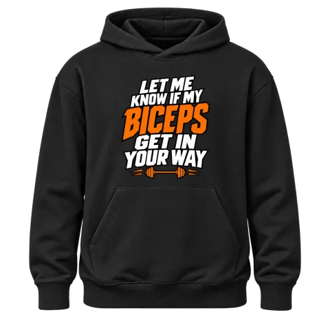 LET ME KNOW IF MY BICEPS GET IN YOUR WAY върху Худи — Черно