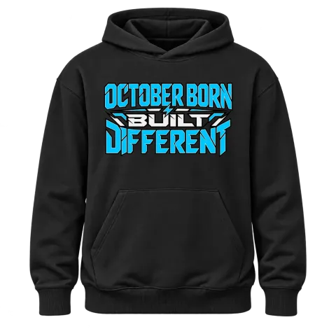 OCTOBER BORN  BUILT DIFFERENT върху Худи — Черно
