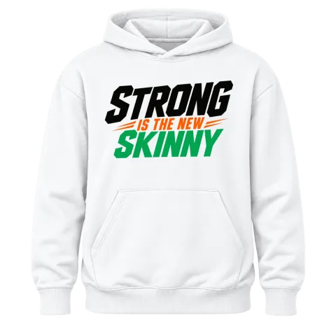 Strong Is the New Skinny върху Худи — Бяло