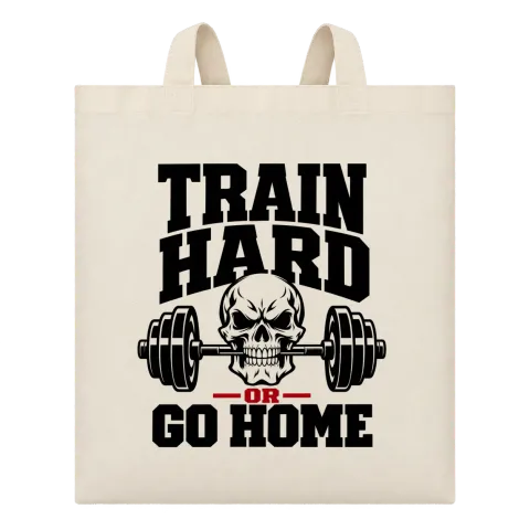train hard or go home върху Чанта — Бежово