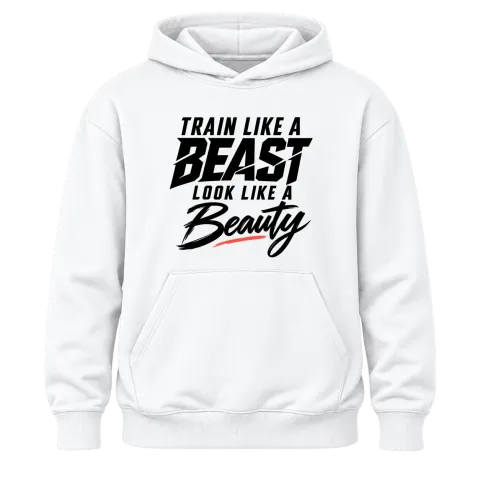 train like a BEAST  look like a Beauty върху Худи — Бяло