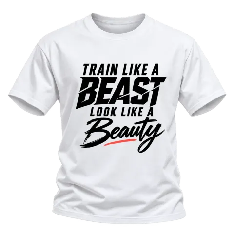 train like a BEAST  look like a Beauty върху Тениска — Бяло