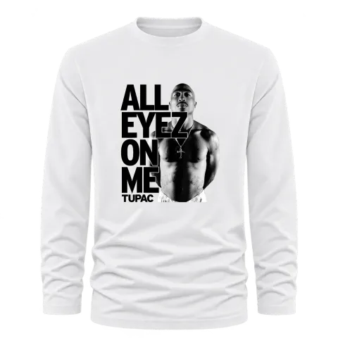 Tupac 2Pac All Eyez On Me върху Тениска с дълъг ръкав — Бяло
