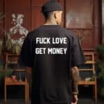 Tениска Fuck Love Get Money Black Oversize