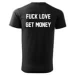 Tениска Fuck Love Get Money Black