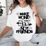 Дамска Тениска Make Money Not Friends