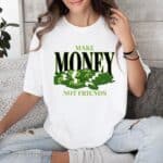 Дамска Тениска Make Money Not Friends Green