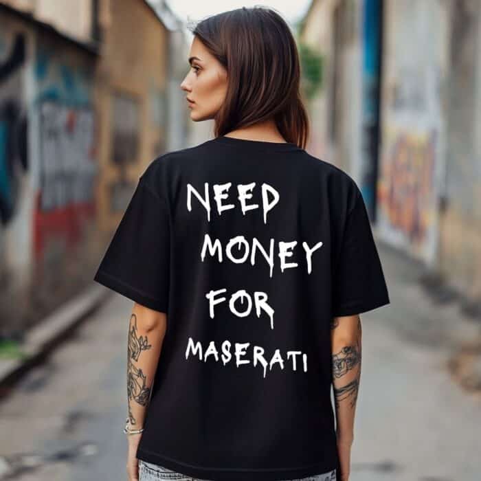 Овърсайз Тениска Need Money For MASERATI black women